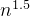 n^{1.5 }